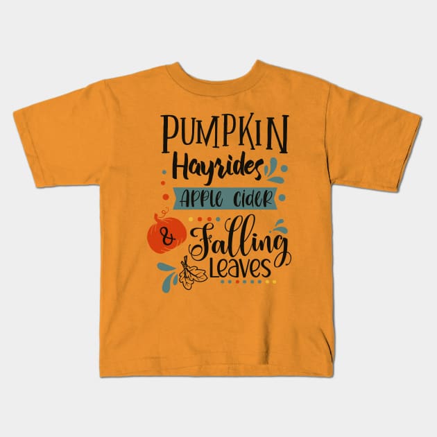 Pumpkins Hayrides Apple Cider and Falling Leaves Kids T-Shirt by TVmovies